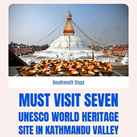 Must visit 7 UNESCO World heritage sites in Kathmandu Valley